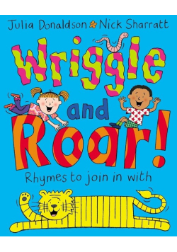 Wriggle and Roar!