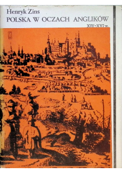 Polska w oczach Anglików XIV - XVI w.