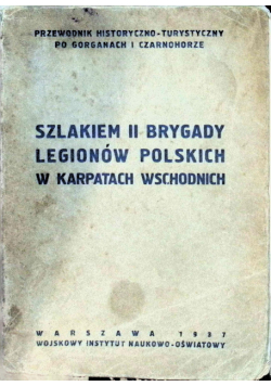Szlakiem II brygady legionów polskich w Karpatach Wschodnich 1937r