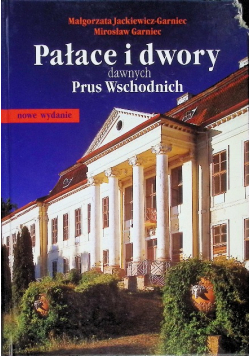 Pałace i dwory dawnych Prus Wschodnich