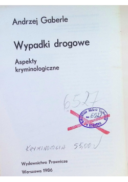 Wypadki drogowe. Aspekty kryminologiczne