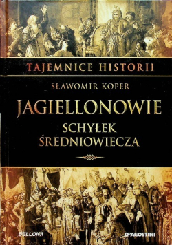 Jagiellonowie Schyłek Średniowiecza