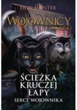 Wojownicy Manga Tom 3 Ścieżka kruczej łapy Serce Wojownika
