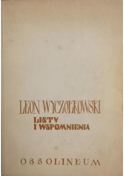 Leon Wyczółkowski Listy i wspomnienia