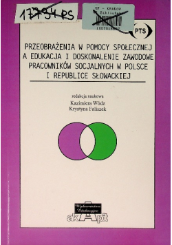 Przeobrażenia w pomocy społecznej a edukacja i doskonalenie zawodowe pracowników socjalnych w Polsce i Republice Słowackiej