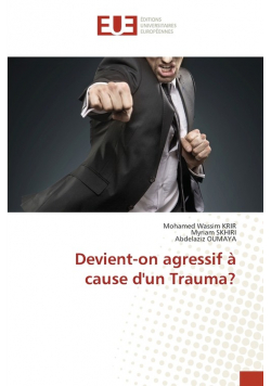 Devient-on agressif à cause d'un Trauma?