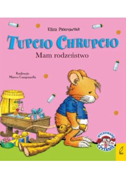 Tupcio Chrupcio ma rodzeństwo