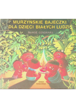 Murzyńskie bajeczki dla dzieci i białych ludzi