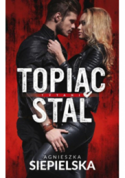 Topiąc stal