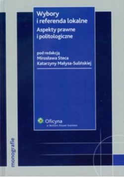 Wybory i referenda lokalne. Aspekty prawne i politologiczne