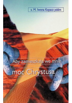 Aby zamieszkała we mnie moc Chrystusa