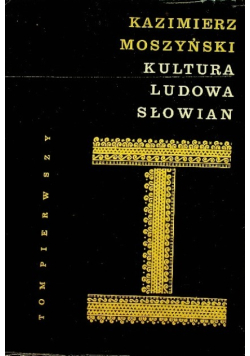 Kultura ludowa słowian Tom 1