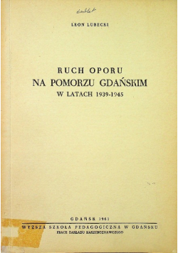 Ruch Oporu Na Pomorzu Gdańskim 1939 - 1945