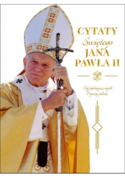 Cytaty świętego Jana Pawła II
