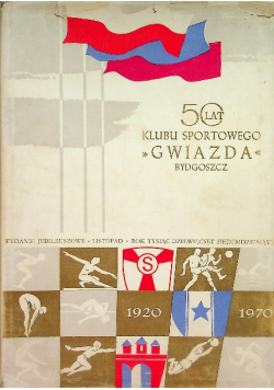 50 lat klubu sportowego gwiazda Bydgoszcz