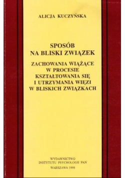 Sposób na bliski związek zachowania wiążące w procesie kształtowania się i utrzymania więzi w bliskich związkach