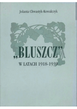 Bluszcz w latach 1918 - 1939 tematyka społeczna oraz problemy kultury i literatury