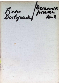Dostojewski Dziennik pisarza Tom 2