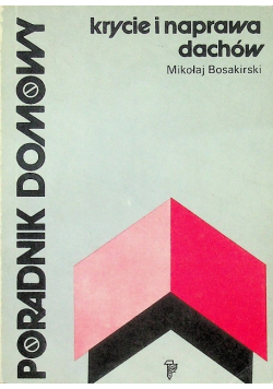 Krycie i naprawa dachów Poradnik domowy
