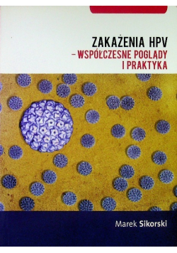 Zakażenia HPV  współczesne poglądy i praktyka