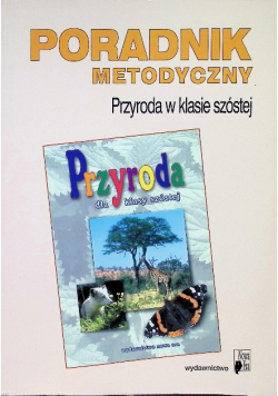 Poradnik metodyczny. Przyroda w klasie szóstej