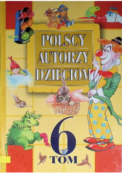 Polscy autorzy dzieciom, Tom 6