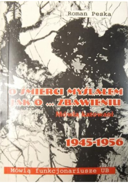 O śmierci myślałem jak o zbawieniu