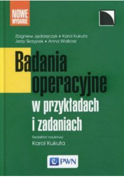 Badania operacyjne w przykładach i zadaniach