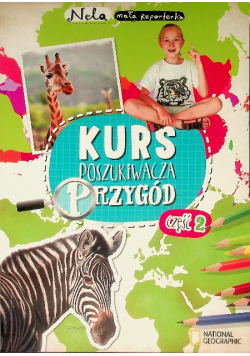 Nela Kurs poszukiwacza przygód 2 Mała Reporterka Przygody Neli