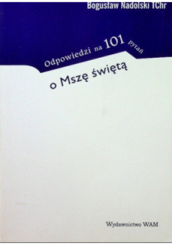 Odpowiedzi na 101 pytań o  Mszę świętą