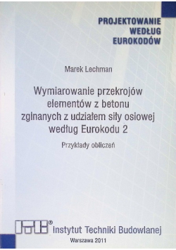 Wymiarowanie przekrojów elementów z betonu zginanych z udziałem siły osiowej według Eurokodu 2