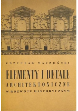 Elementy i detale architektoniczne w rozwoju historycznym