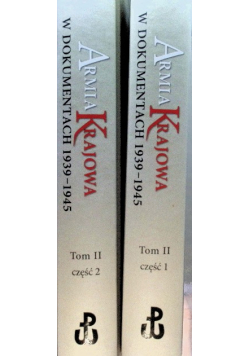 Armia Krajowa w dokumentach 1939 - 1945 Tom 2 Część 1 i 2