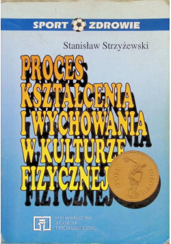Proces kształcenia i wychowania w kulturze fizycznej
