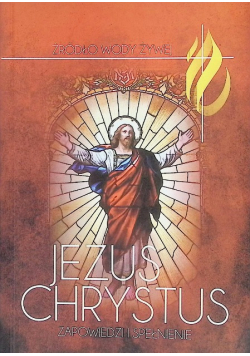 Jezus Chrystus Zapowiedzi i spełnienie