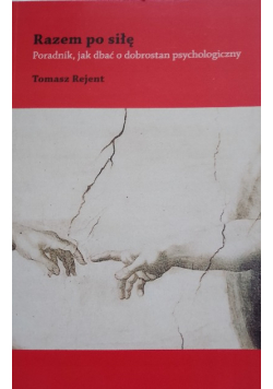 Razem po siłę Poradnik, jak dbać o dobrostan psychologiczny