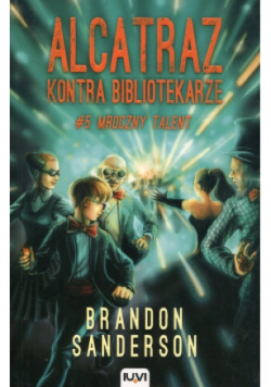 Alcatraz kontra Bibliotekarze Tom 5 Mroczny talent