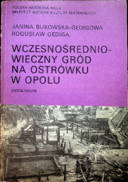 Wczesnośredniowieczny gród na Ostrówku w Opolu