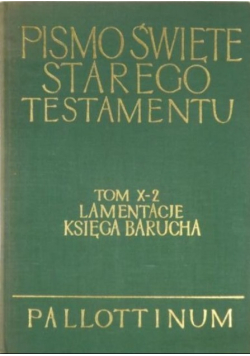 Pismo Święte starego testamentu Tom X-2 lamentacje księga Barucha