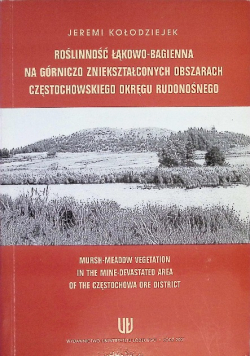 Roślinność łąkowo-bagienna na górniczo zniekształconych obszarach Częstochowskiego Okręgu Rudonośnego