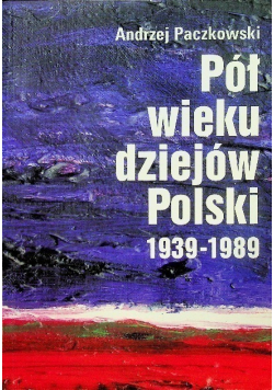 Pół wieku dziejów Polski od 1939-1989