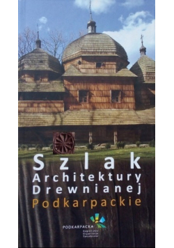 Szlak Architektury Drewnianej Podkarpackie