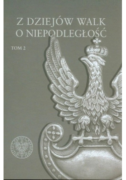 Z dziejów walk o niepodległość Tom 2