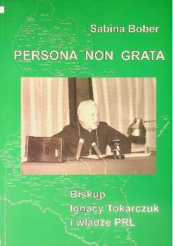 Persona non grata Biskup Ignacy Tokarczuk i władze PRL