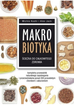 Makrobiotyka ścieżka do całkowitego zdrowia