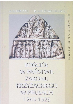 Kościół w państwie Zakonu Krzyżackiego w Prusach 1243 - 1525