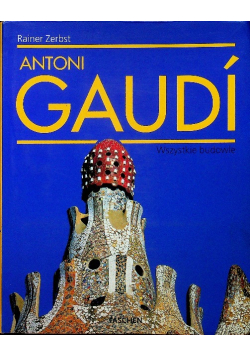 Antoni Gaudi Wszystkie budowle