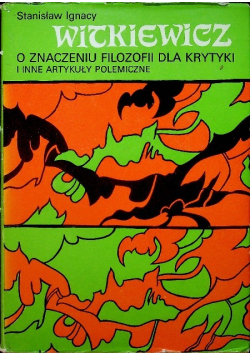 O znaczeniu filozofii dla krytyki i inne artykuły polemiczne