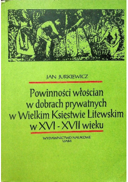 Powinności włościan w dobrach prywatnych w Wielkim Księstwie Litewskim w XVI - XVI wieku
