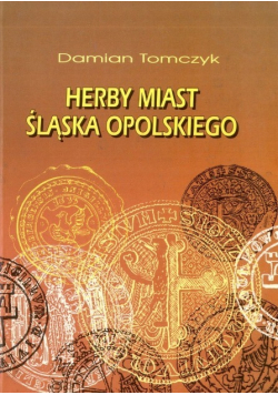 Herby miast śląska opolskiego
